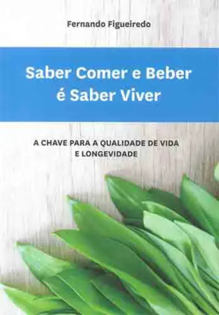 Imagem de Saber Comer e Beber é Saber Viver: A Chave para a Qualidade de Vida e Longevidade