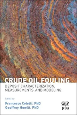 Imagem de Crude Oil Fouling: Deposit Characterization, Measurements, and Modeling