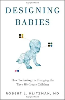 Picture of Book Designing Babies: How Technology is Changing the Ways We Create Children