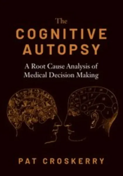 Imagem de The Cognitive Autopsy: A Root Cause Analysis of Medical Decision Making