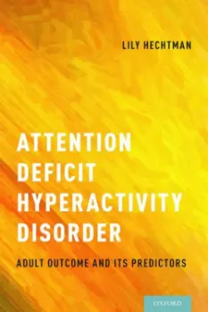 Picture of Book Attention Deficit Hyperactivity Disorder: Adult Outcome and Its Predictors