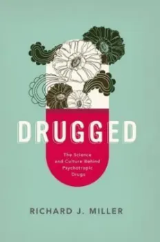 Imagem de Drugged: The Science and Culture Behind Psychotropic Drugs