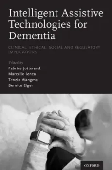 Picture of Book Intelligent Assistive Technologies for Dementia: Clinical, Ethical, Social and Regulatory Implications