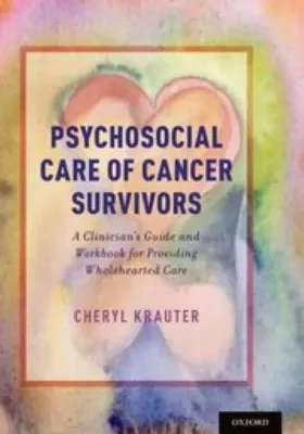 Imagem de Psychosocial Care of Cancer Survivors: A Clinician's Guide and Workbook for Providing Wholehearted Care