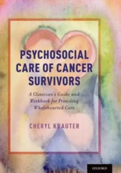 Imagem de Psychosocial Care of Cancer Survivors: A Clinician's Guide and Workbook for Providing Wholehearted Care