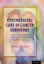 Imagem de Psychosocial Care of Cancer Survivors: A Clinician's Guide and Workbook for Providing Wholehearted Care
