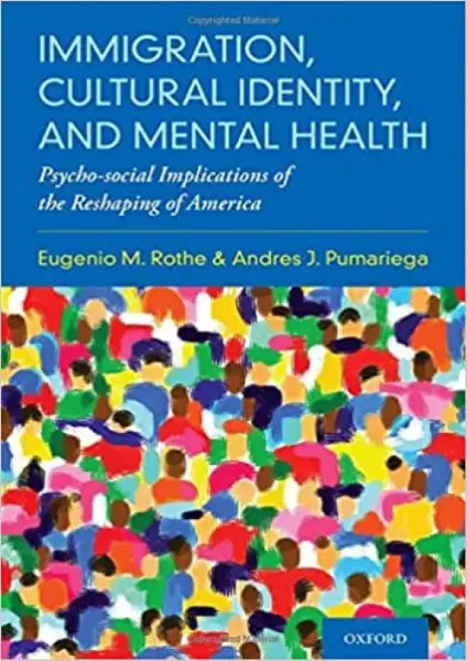 Imagem de Immigration, Cultural Identity, and Mental Health: Psycho-social Implications of the Reshaping of America