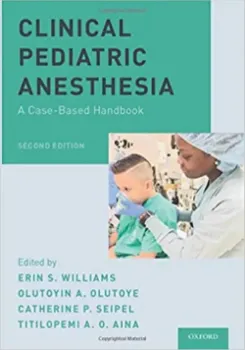 Imagem de Clinical Pediatric Anesthesia: A Case-Based Handbook
