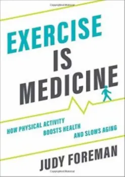 Picture of Book Exercise is Medicine: How Physical Activity Boosts Health and Slows Aging