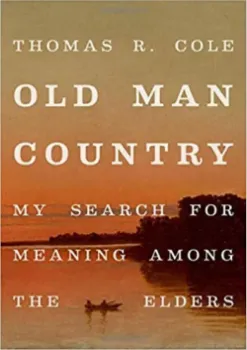 Picture of Book Old Man Country: My Search for Meaning Among the Elders