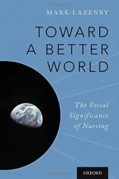 Picture of Book Toward a Better World: The Social Significance of Nursing
