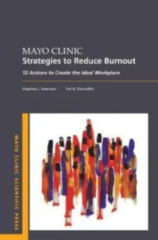 Picture of Book Mayo Clinic Strategies To Reduce Burnout: 12 Actions to Create the Ideal Workplace