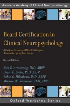 Imagem de Board Certification in Clinical Neuropsychology: A Guide to Becoming ABPP/ABCN Certified Without Sacrificing Your Sanity