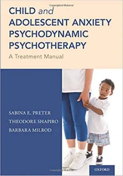 Imagem de Child and Adolescent Anxiety Psychodynamic Psychotherapy: A Treatment Manual