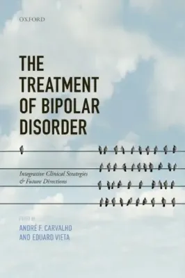 Picture of Book The Treatment of Bipolar Disorder: Integrative Clinical Strategies and Future Directions