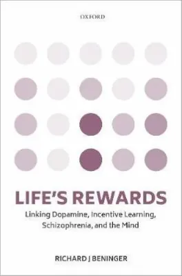 Imagem de Life's Rewards: Linking Dopamine, Incentive Learning, Schizophrenia and the Mind