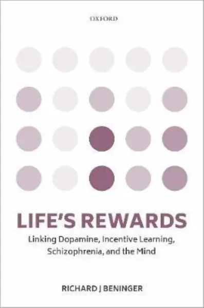 Imagem de Life's Rewards: Linking Dopamine, Incentive Learning, Schizophrenia and the Mind