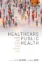 Picture of Book Healthcare Public Health: Improving Health Services Through Population Science