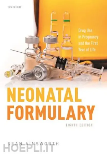Imagem de Neonatal Formulary: Drug Use in Pregnancy and the First Year of Life