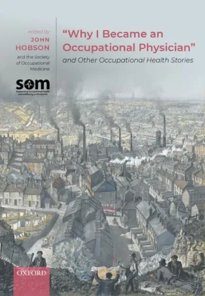 Imagem de Why I Became an Occupational Physician and Other Occupational Health Stories