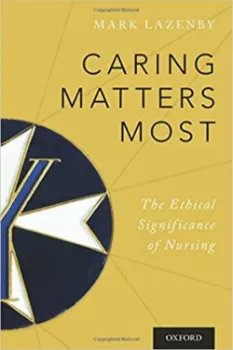 Imagem de Caring Matters Most: The Ethical Significance of Nursing