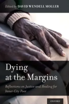 Imagem de Dying at the Margins: Reflections on Justice and Healing for Inner-City Poor