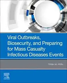 Picture of Book Viral Outbreaks Biosecurity and Preparing for Mass Casualty Infectious Diseases Events