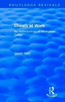 Picture of Book Cheats at Work: An Anthropology of Workplace Crime