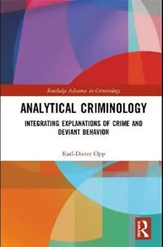 Imagem de Analytical Criminology: Integrating Explanations of Crime and Deviant Behavior
