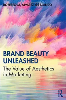 Picture of Book Brand Beauty Unleashed: The Value of Aesthetics in Marketing