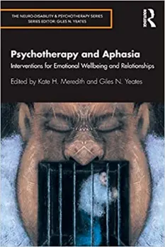 Picture of Book Psychotherapy and Aphasia: Interventions for Emotional Wellbeing and Relationships