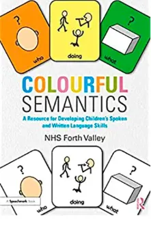 Imagem de Colourful Semantics: A Resource for Developing Children's Spoken and Written Language Skills