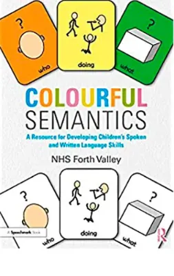 Picture of Book Colourful Semantics: A Resource for Developing Children's Spoken and Written Language Skills