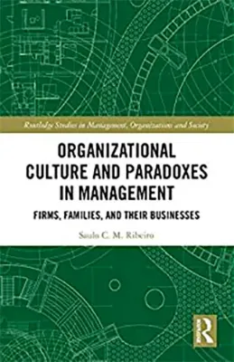 Picture of Book Organizational Culture and Paradoxes in Management: Firms, Families, and Their Businesses