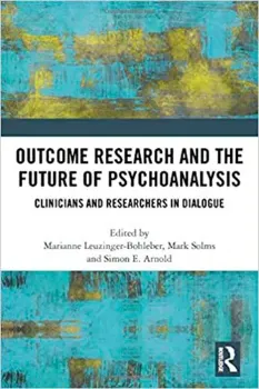 Imagem de Outcome Research and the Future of Psychoanalysis: Clinicians and Researchers in Dialogue