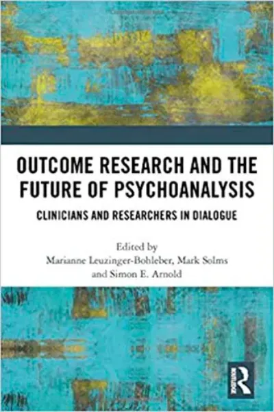 Imagem de Outcome Research and the Future of Psychoanalysis: Clinicians and Researchers in Dialogue