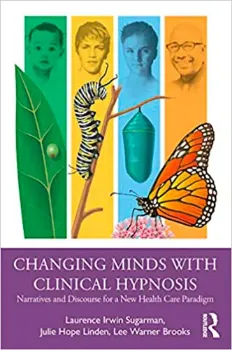 Picture of Book Changing Minds with Clinical Hypnosis: Narratives and Discourse for a New Health Care Paradigm
