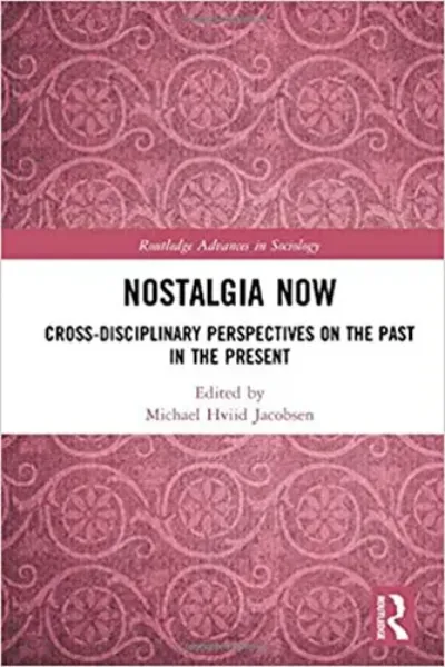 Imagem de Nostalgia Now: Cross-Disciplinary Perspectives on the Past in the Present