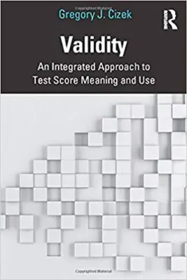 Picture of Book Validity: An Integrated Approach to Test Score Meaning and Use