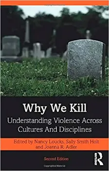 Imagem de Why We Kill: Understanding Violence Across Cultures and Disciplines