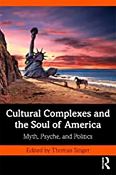 Imagem de Cultural Complexes and the Soul of America: Myth, Psyche, and Politics