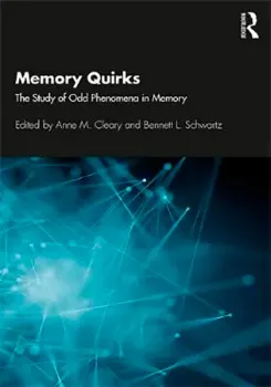Picture of Book Memory Quirks: The Study of Odd Phenomena in Memory