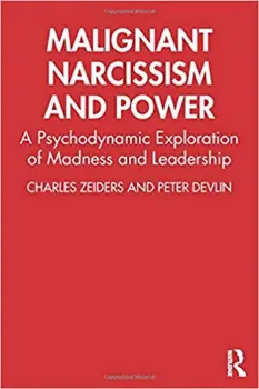 Imagem de Malignant Narcissism and Power: A Psychodynamic Exploration of Madness and Leadership