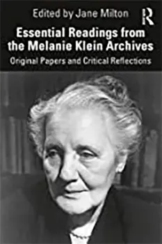 Imagem de Essential Readings from the Melanie Klein Archives: Original Papers and Critical Reflections