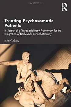 Imagem de Treating Psychosomatic Patients: In Search of a Transdisciplinary Framework for the Integration of Bodywork in Psychotherapy