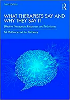 Imagem de What Therapists Say and Why They Say It: Effective Therapeutic Responses and Techniques