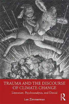 Picture of Book Trauma and the Discourse of Climate Change: Literature, Psychoanalysis and Denial