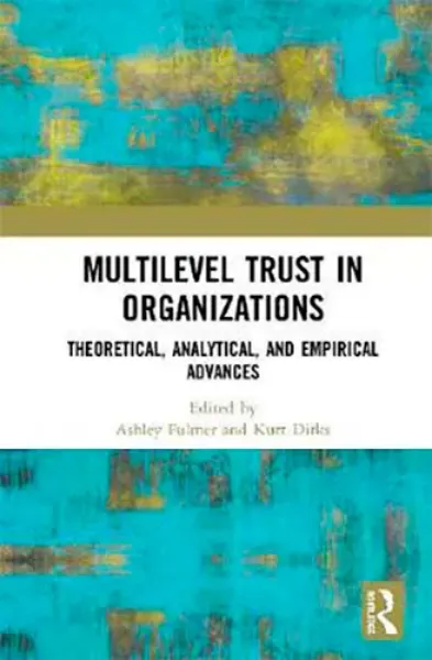 Imagem de Multilevel Trust in Organizations: Theoretical, Analytical, and Empirical Advances