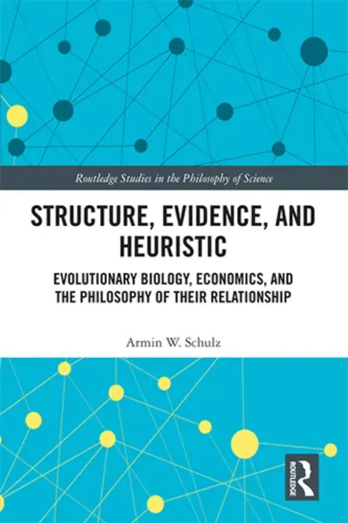Imagem de Structure, Evidence, and Heuristic: Evolutionary Biology, Economics, and the Philosophy of Their Relationship