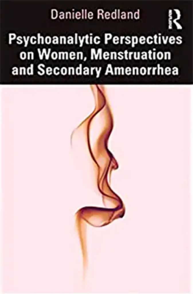 Picture of Book Psychoanalytic Perspectives on Women, Menstruation and Secondary Amenorrhea
